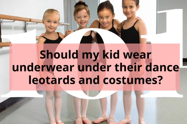 4 little ballerina wearing black leotards with title should my kid wear underwear under their dance leotards and costumes?