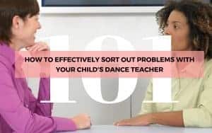 a mother and a dance teacher talking at each other with title how to effectively sort out problems with your child's dance teacher