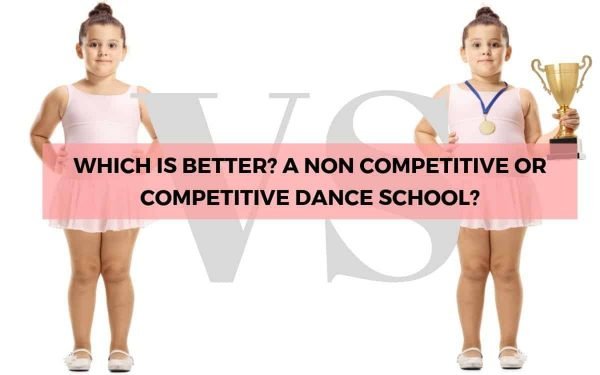 Which is Better? A Competition Focused or Non Competitive dance school?