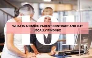 2 female signing a contract with title what is a dance parent contact and is is legally binding?