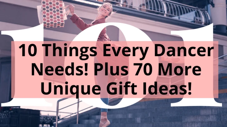 Title FI 10 Things Every Dancer Needs! Plus 70 More Unique Gift Ideas!