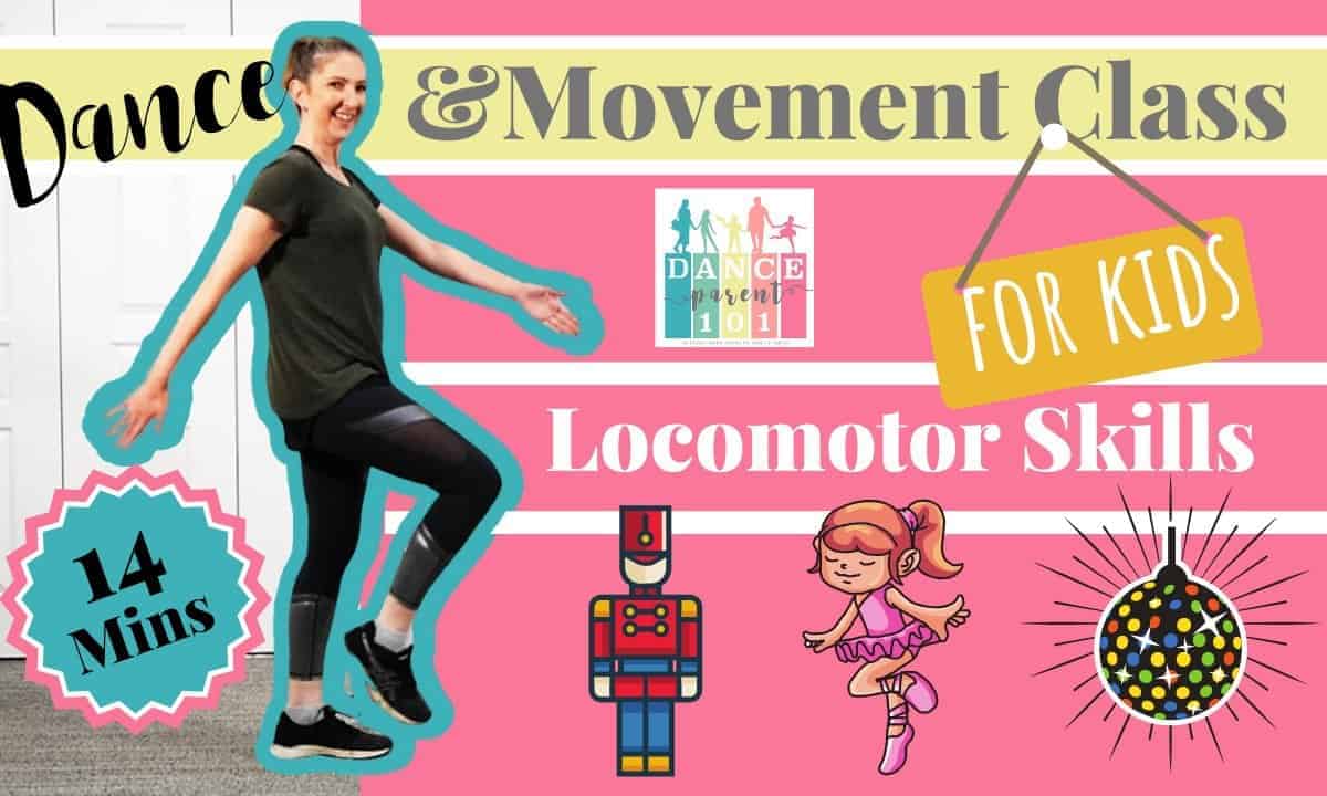 Dance & movement class for kids : Locomotor skills with a picture of a woman dancing, nutcracker and a disco ball