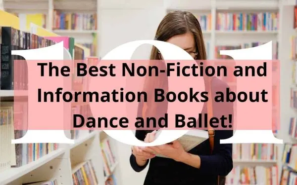 The Best Non-Fiction and Information Books about Dance and Ballet!- apicture of agirl in a library while reading a book