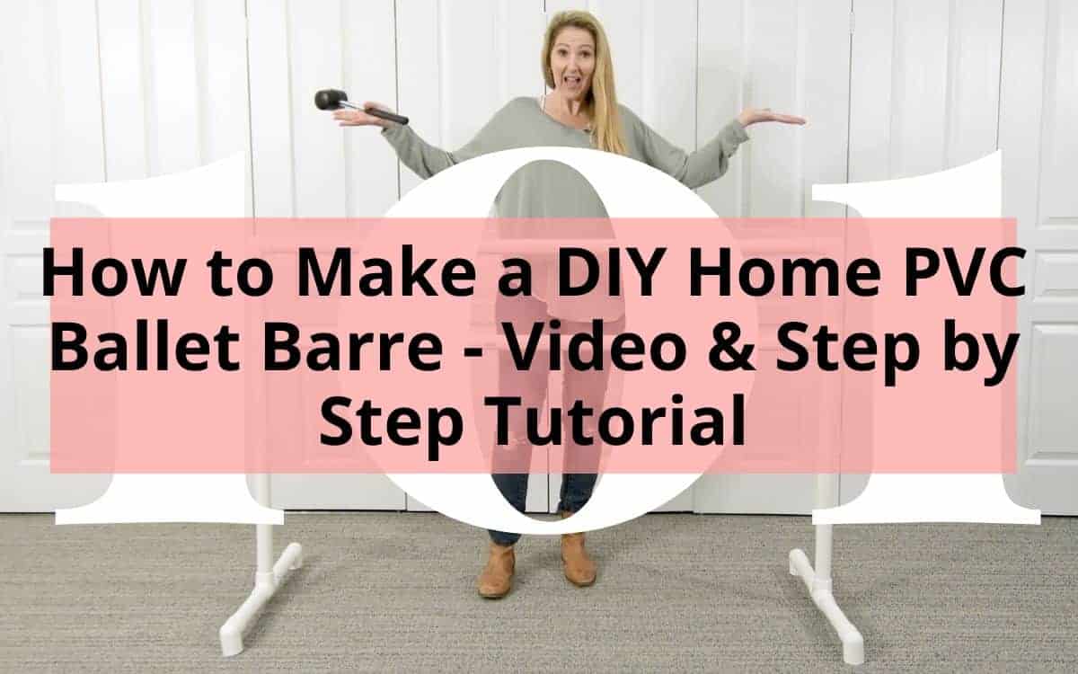 How to Make a DIY Home PVC Ballet Barre - Video & Step by Step Tutorial