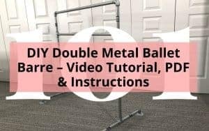DIY Double Metal Ballet Barre - Video Tutorial, PDF & Instructions