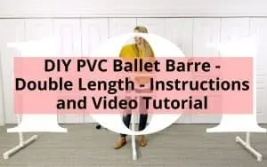 DIY PVC Ballet Barre - Double Length - Instructions and Video Tutorial