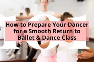 How to prepare your dancer for a smooth return to ballet and dance class- a group of ballerina dancer learning ballet with their teacher