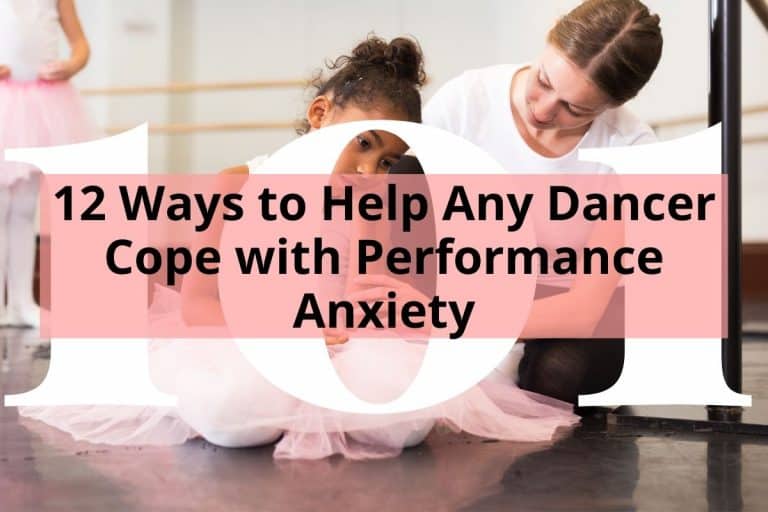 12 Ways to Help Any Dancer Cope with Performance Anxiety