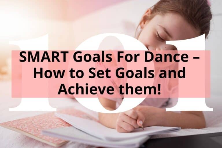 SMART Goals For Dance – How to Set Goals and Achieve them!