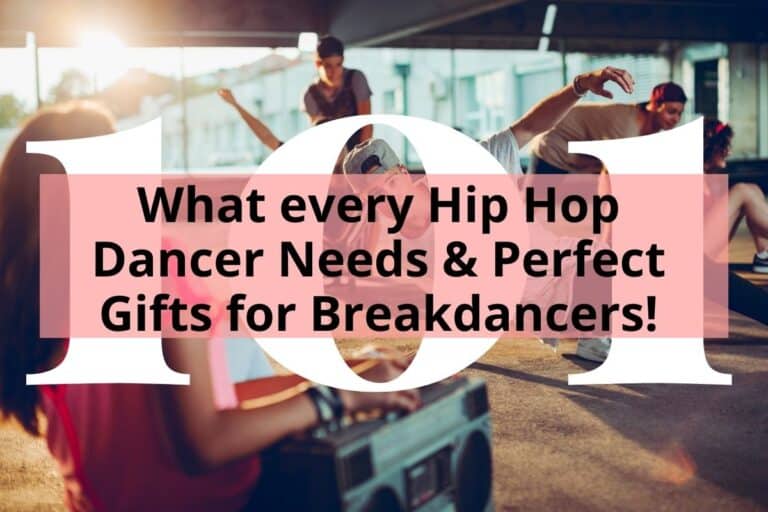 What every Hip Hop Dancer Needs & Perfect Gifts for Breakdancers!