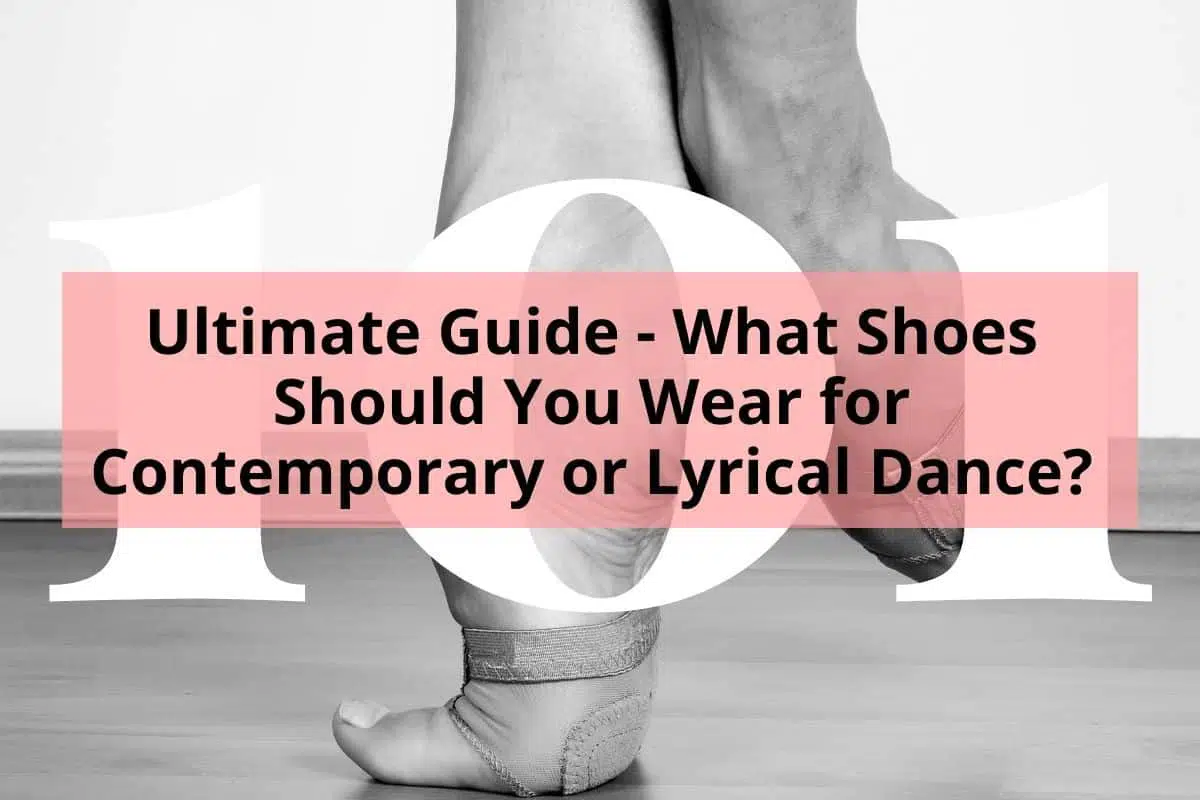 Ultimate Guide - what shoes should you wear for contemporary or lyrical dance?