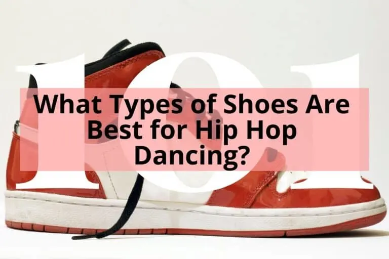 What Types of Shoes Are Best for Hip Hop Dancing?