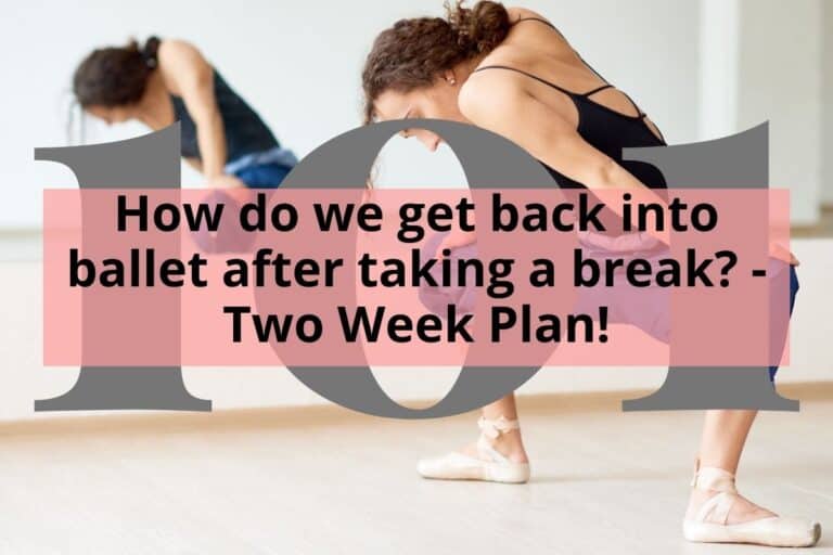 How do we get back into ballet after taking a break? - Two Week Plan!