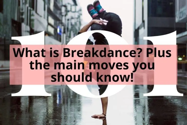 What is Breakdance? Plus the main moves you should know!