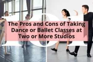 The Pros and Cons of Taking Dance or Ballet at Two or More Studios