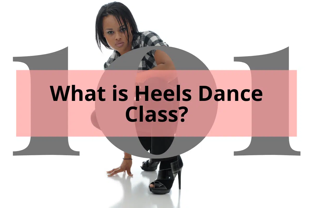 woman wearing peep-toe platform heels with title What is Heels Dance Class?