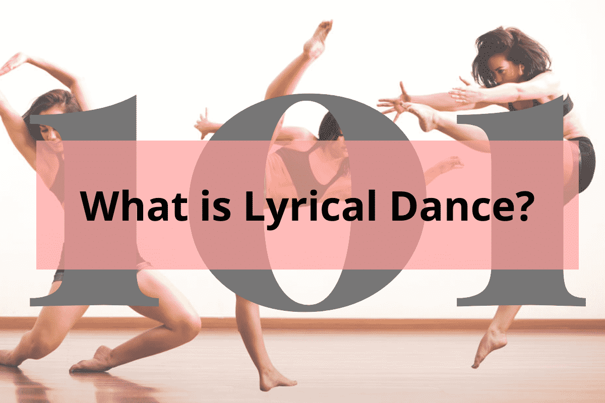 woman doing lyrical dance with title What is Lyrical Dance?