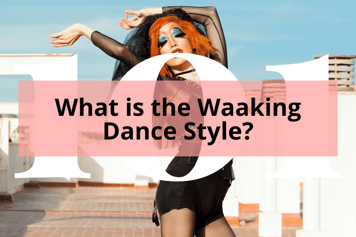 woman dancing and raising her hands up high with title What is Waacking Dance Style?