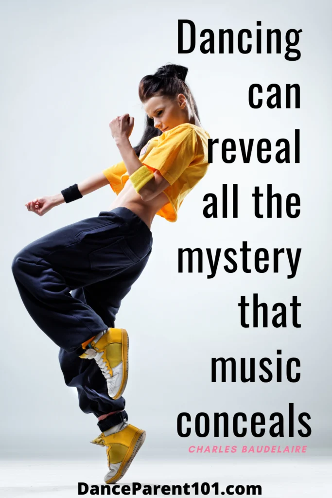 Dancing can reveal all the mystery that music conceals.