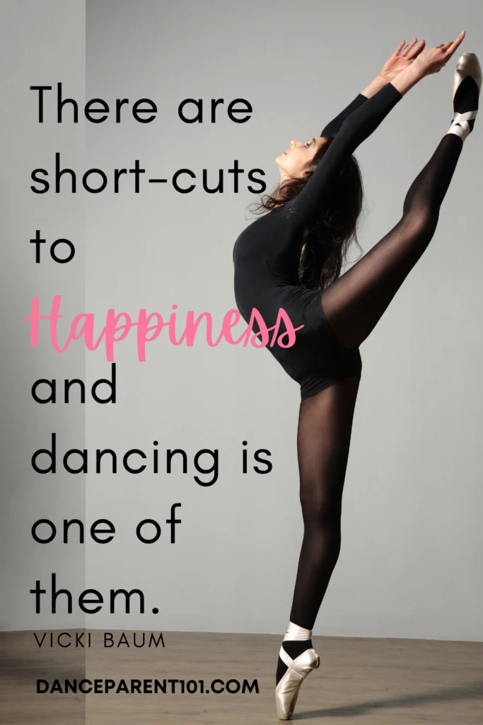 There are short-cuts to happiness and dancing is one of them.