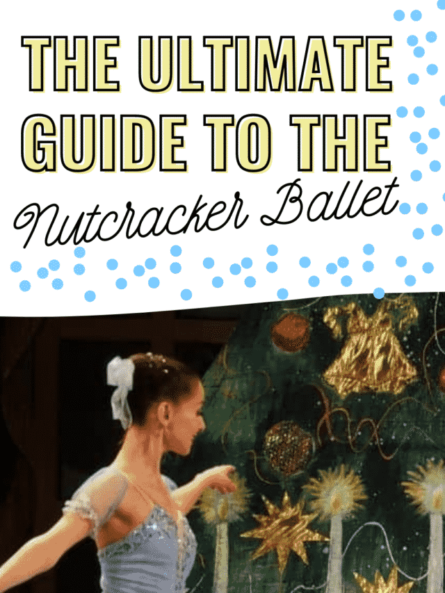 The Ultimate Guide to the Nutcracker Ballet