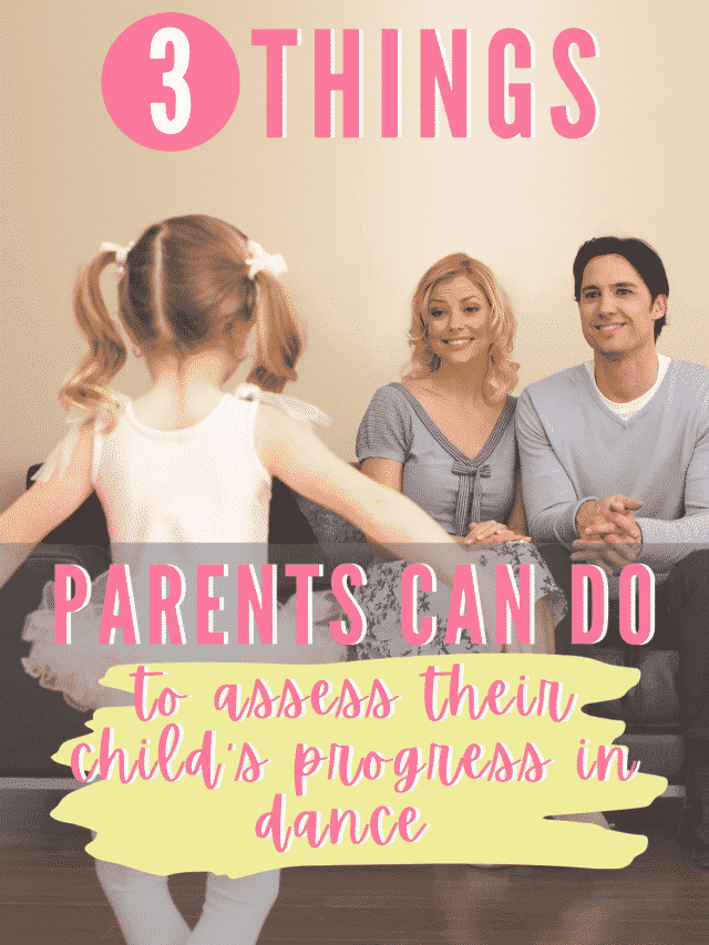 3 Things Parents Can do to Assess Their Child’s Progress in Dance