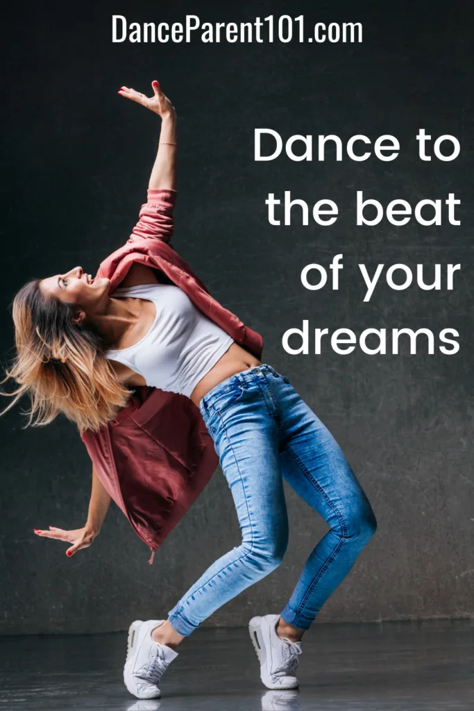 Dance to the beat of your dreams.