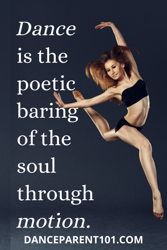 Dance is the poetic baring of the soul through motion.
