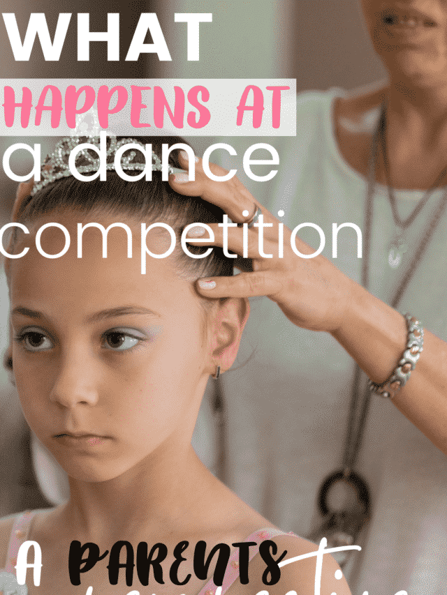 What Happens at A Dance Competition – A Parents Perspective