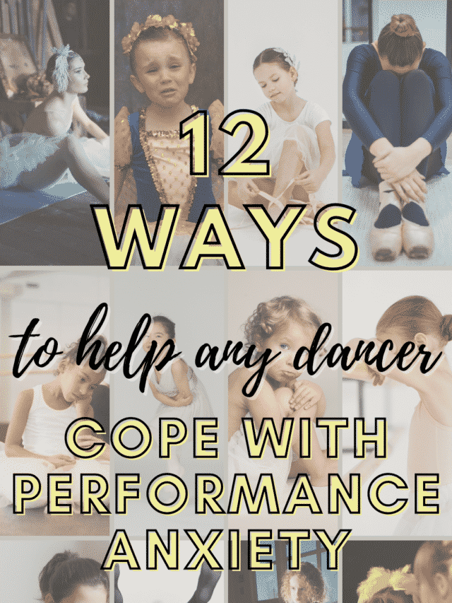 12 Ways to Help Any Dancer Cope with Performance Anxiety