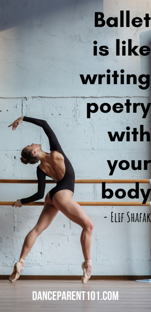 Ballet is like writing poetry with your body. (Elif Shafak)