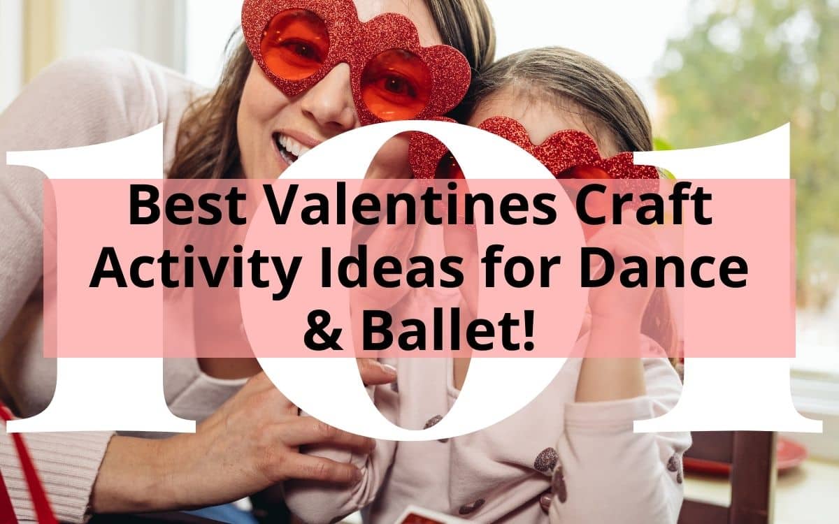 mom and daughter wearing heart shades with title best valentines craft activity ideas for dance & ballet