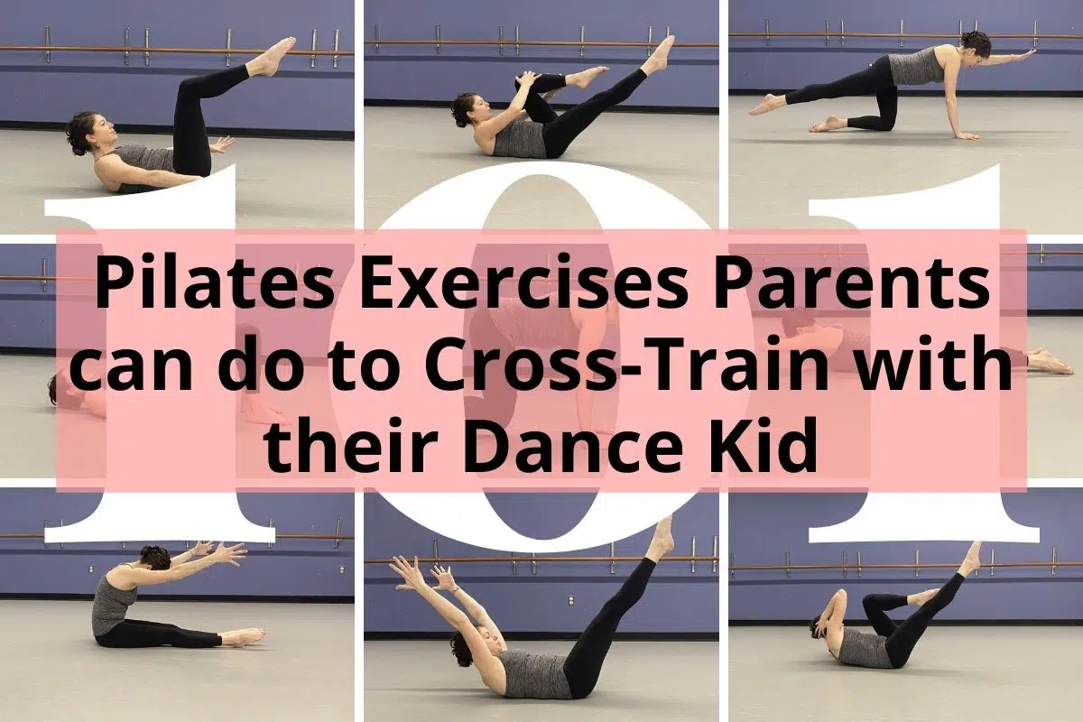 Pilates Exercises Parents can do to Cross-Train with their Dance Kid