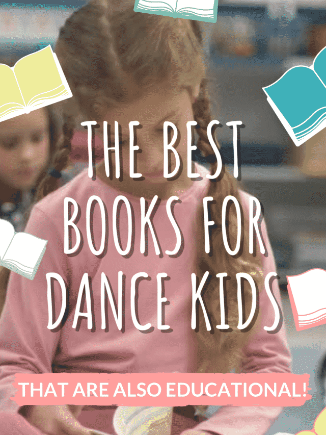 The Best Books for Dance Kids that are also Educational!