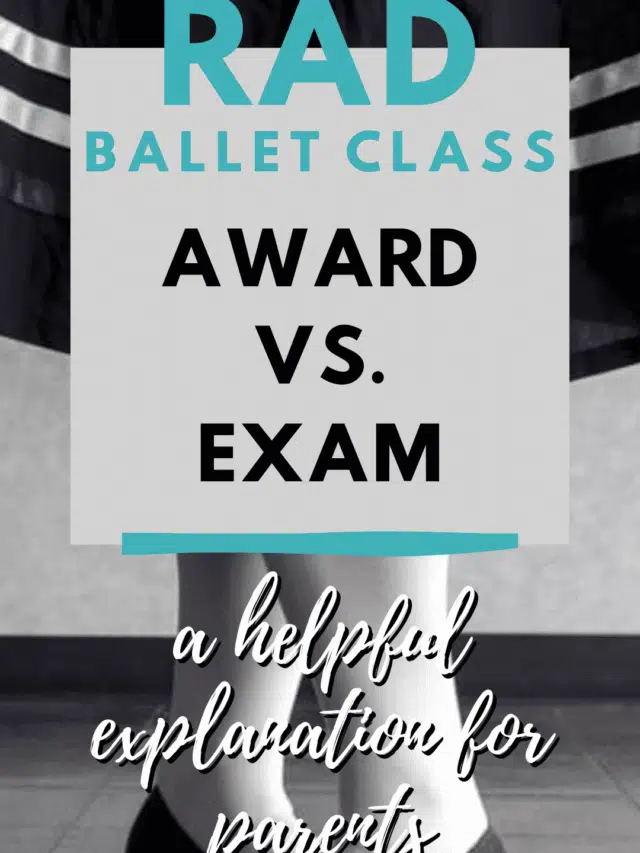 RAD Ballet Class Award VS. Exam : A helpful Explanation For Parents