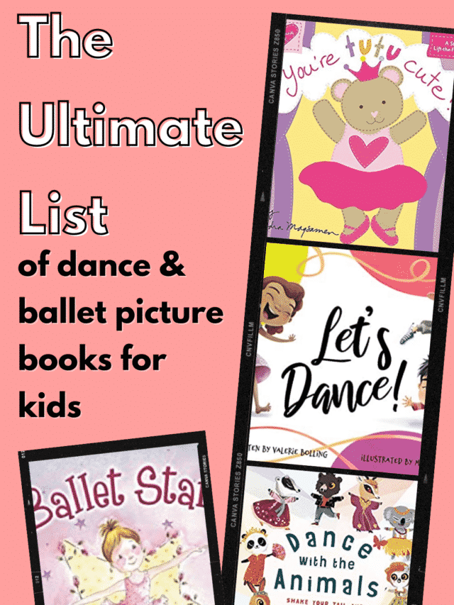 The Ultimate List of Dance and Ballet Picture Books for Children by Age