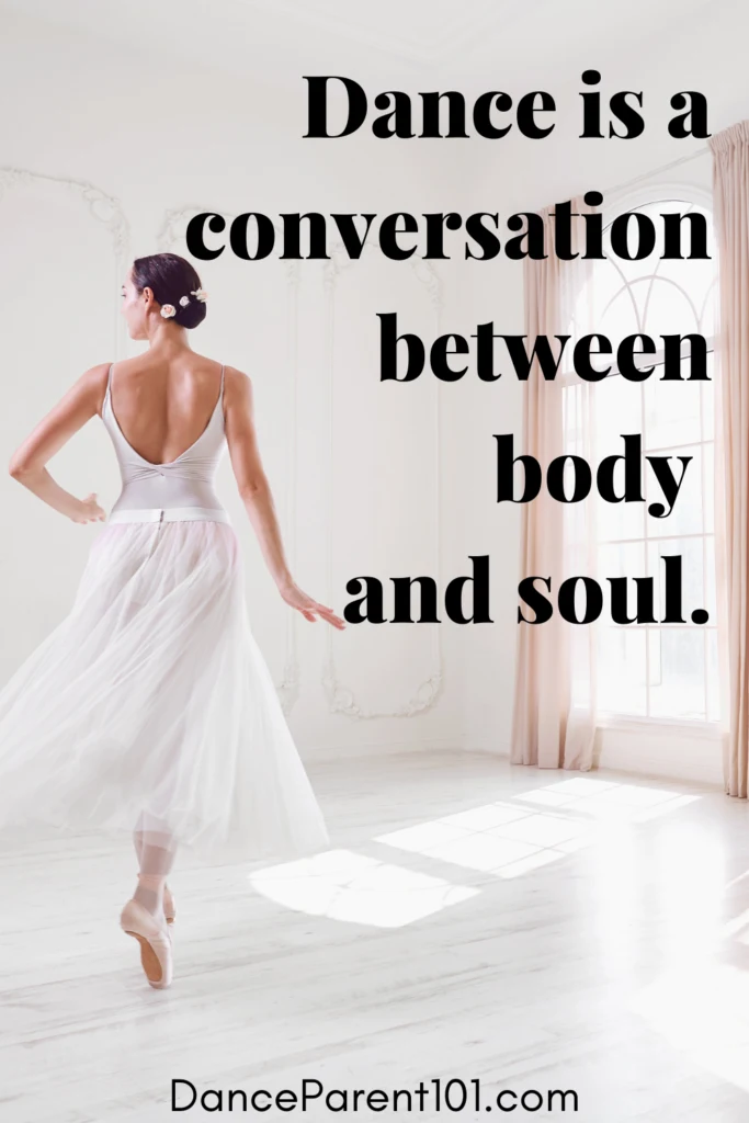 Dance is the conversation between body and soul.