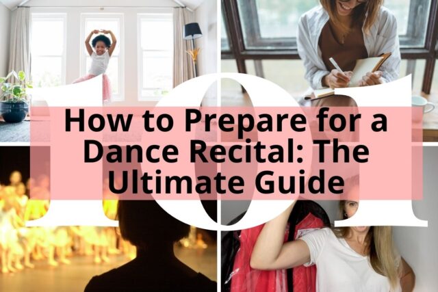 How to Prepare for a Dance Recital The Ultimate Guide -a woman with costume, a girl writing on her notebook, a young girl doing a ballerina pose and a girl watching the dance performers