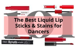 Different brands of lipsticks with title The Best Liquid Lip Sticks & Stains for Dancers