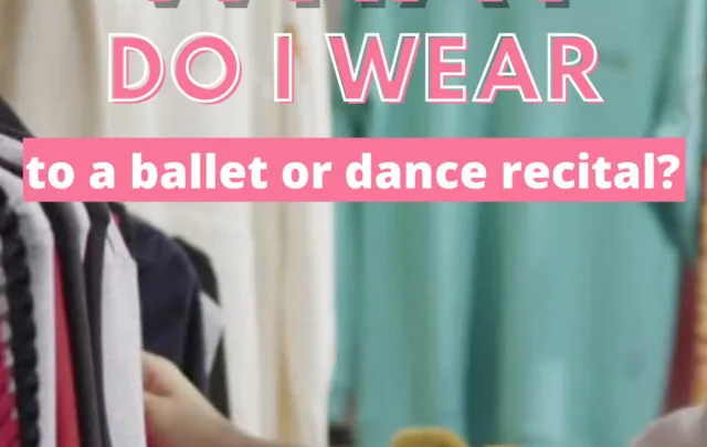 choosing what to wear on a dance recital with title what do i wear to a ballet or dance recital?