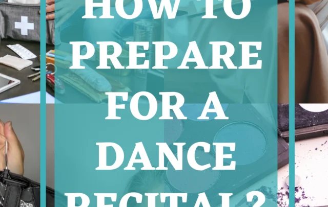 four different moms preparing for dance recital collage with title How to Prepare for a Dance Recital? The Ultimate Guide