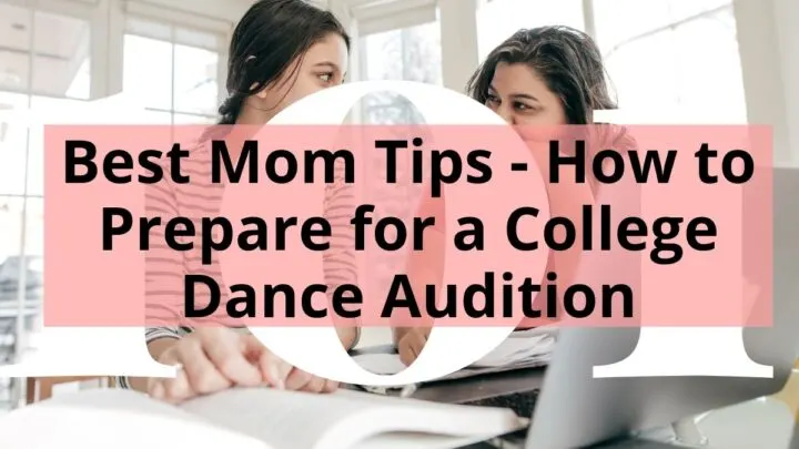 mom and daughter discussing about college dance audition in front of a laptop with title Best Mom Tips - How to Prepare for a College Dance Audition