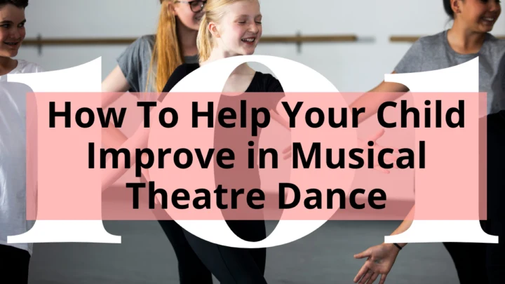Five students in a musical theatre dance class with title over the top How To Help Your Child Improve in Musical Theatre Dance