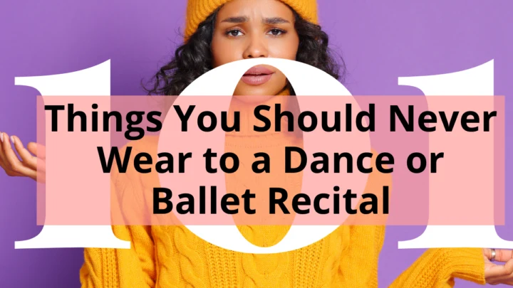 Lady Shrugging Shoulders with title Things you should never wear to a dance or ballet recital