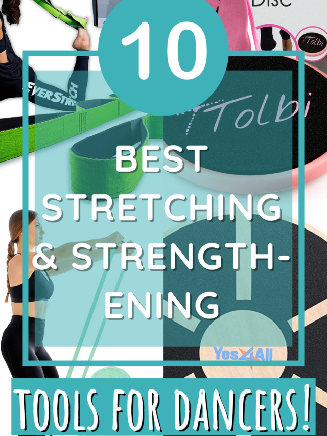 10 Best Stretching & Strengthening Tools for Dancers
