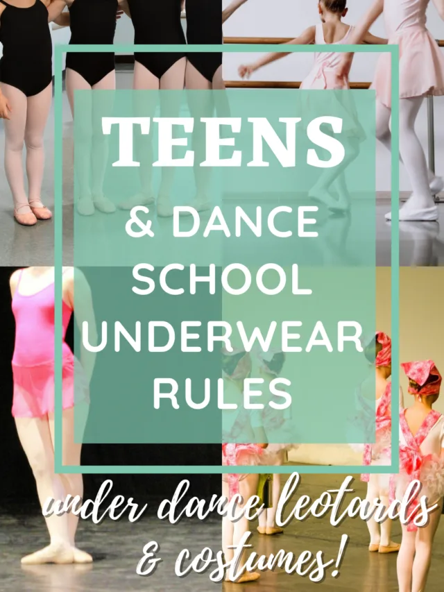 Teen’s & dance school underwear rules under dance leotards & costumes