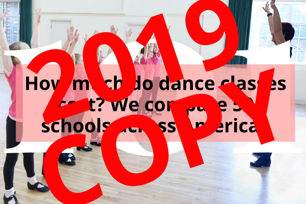 2019 Copy Warning for How much do dance classes cost? We compare 50 schools across the US! 