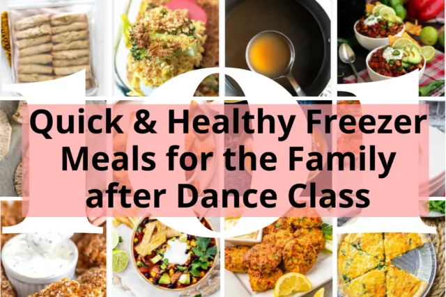 Featured Image with Lots of meal pictures for Quick & Healthy Freezer Meals for the Family after Dance Class