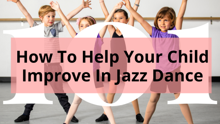 Title - How To Help Your Child Improve in Jazz Dance - a group of 4 children in jazz shoes standing with arms outstretched smiling at the camera