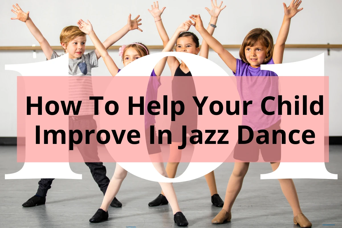 Title - How To Help Your Child Improve in Jazz Dance - a group of 4 children in jazz shoes standing with arms outstretched smiling at the camera